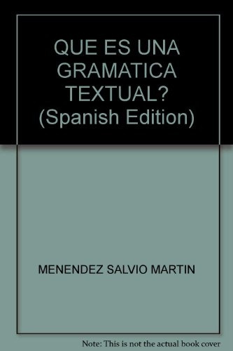Que Es Una Gramatica Textual? - Salvio Martin Menendez