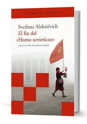 Imagen 1 de 1 de Libro El Fin Del Homo Sovieticus Svetlana Aleksievich