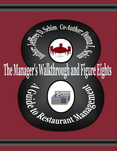 The Manager's Walkthrough And Figure Eights: A Guide To Restaurant Management, De Schim, Donna Lynn. Editorial Createspace, Tapa Blanda En Inglés