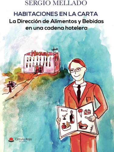 Libro: Habitaciones En La Carta: La Dirección De Alimentos Y