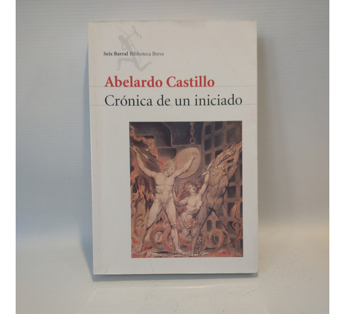 Cronica De Un Iniciado Abelardo Castillo Seix Barral 