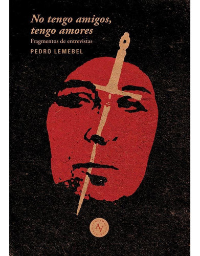 Libro No Tengo Amigos, Tengo Amores - Pedro Lemebel