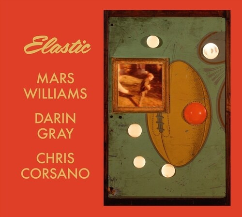 Mars/gray, Darin/corsano, Chris Williams Elastic (mars Cd)