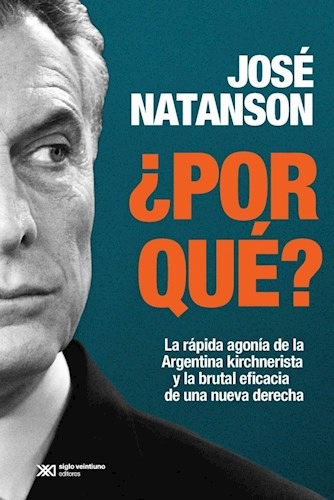 Por Qué?, José Natanson, Ed. Sxxi