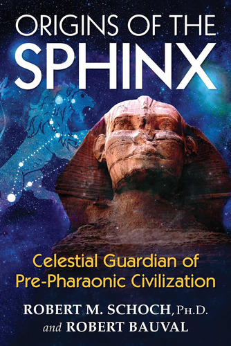 Origins Of The Sphinx: Celestial Guardian Of Pre-pharaonic C