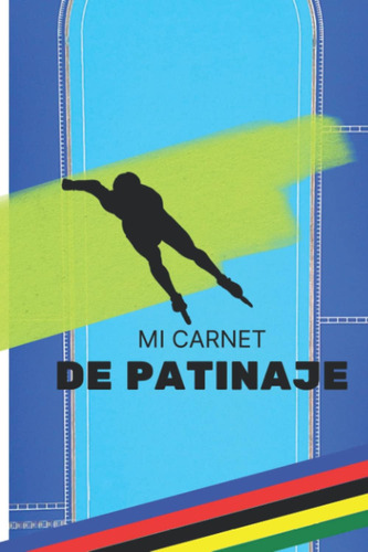 Libro: Mi Carnet De Patinaje: Rastreador De Entrenamiento Pa