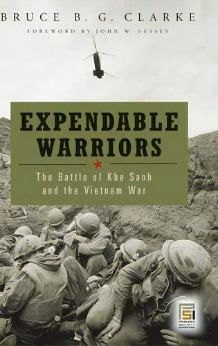Expendable Warriors, De Bruce B.g. Clarke. Editorial Abc Clio, Tapa Dura En Inglés