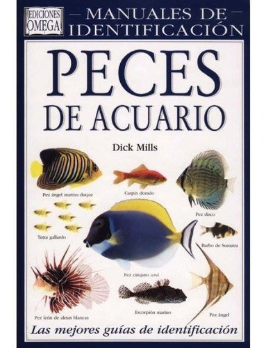 Peces De Acuario. Manual Identificacion, De Mills, Dick. Editorial Omega, Tapa Dura En Español