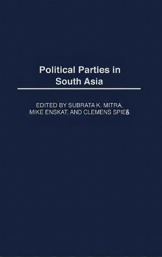 Political Parties In South Asia, De Subrata Mitra. Editorial Abc Clio, Tapa Dura En Inglés