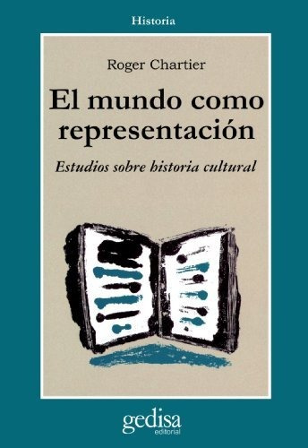 El Mundo Como Representación: Estudios Sobre Historia Cultur