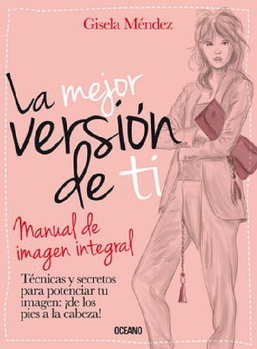 La Mejor Versión De Ti. Manual De Imagen Integral