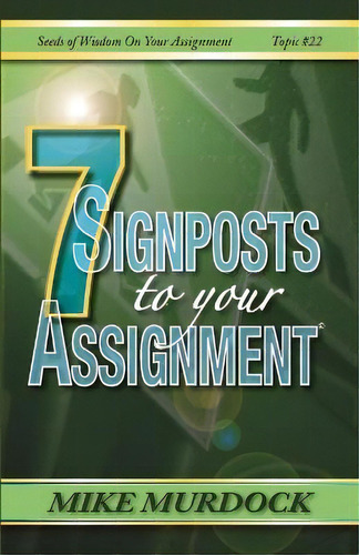 7 Signposts To Your Assignment : Seeds Of Wisdom On Your Assignment, De Mike Murdock. Editorial Wisdom International, Tapa Blanda En Inglés