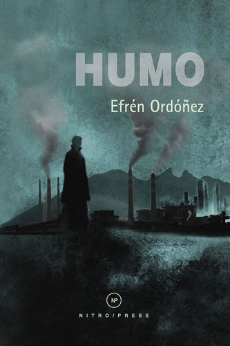 Humo, de Ordóñez, Efrén. Editorial Nitro-Press, tapa blanda en español, 2017