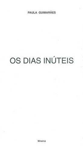 Libro Os Dias Inuteis - Guimaraes, Paula