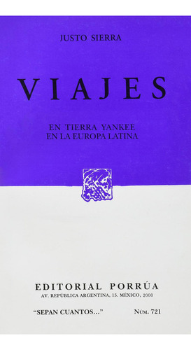 Viajes: En tierra yankee · En la Europa latina: No, de Sierra, Justo., vol. 1. Editorial Porrua, tapa pasta blanda, edición 1 en español, 2000