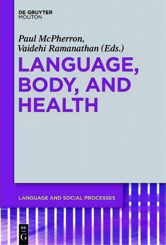 Language, Body, And Health, De Paul Mcpherron. Editorial De Gruyter, Tapa Dura En Inglés