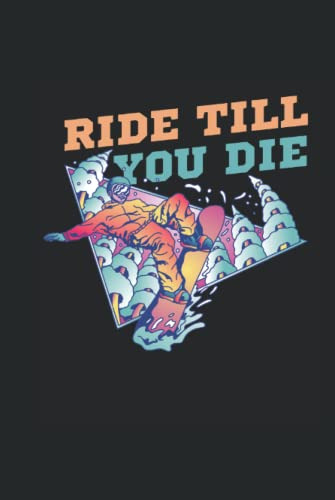 Ride Till You The - Notebook Para Conductores De Snowboard: