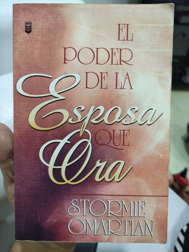 El Poder De La Esposa Que Ora - Stormie Omartian - Original 