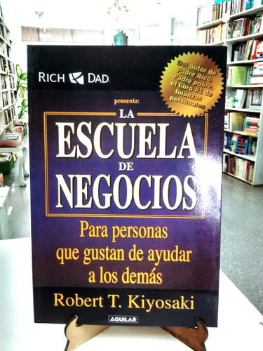 Escuela De Negocios Robert T Kiyosaki Aguilar Rustica 