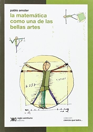 La Matematica Como Una De Las Bellas Artes - Amster, Pablo