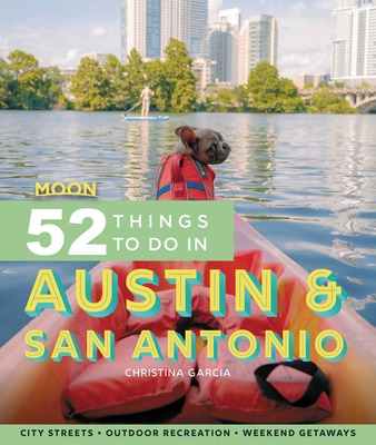 Libro Moon 52 Things To Do In Austin & San Antonio: Local...