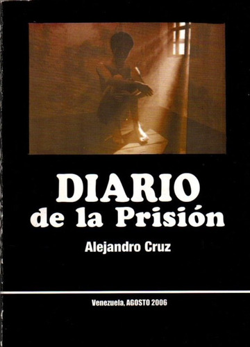 Diario De La Prision Alejandro Cruz Biografia Pcv Fbl Guerri (Usado)