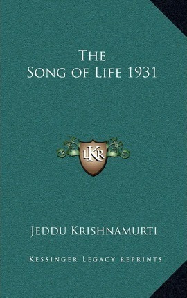 The Song Of Life 1931 - Jeddu Krishnamurti