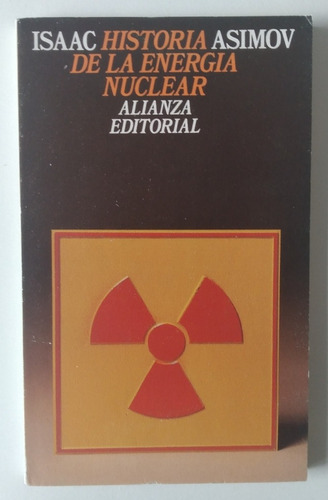 Historia De La Energía Nuclear. Isaac Asimov. Divulgación (Reacondicionado)