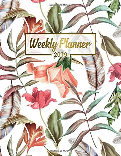 Weekly Planner 2019 Tropical Floral 2019 Planner And Organiz