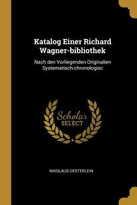 Libro Katalog Einer Richard Wagner-bibliothek : Nach Den ...