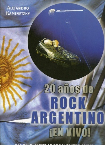 20 Años De Rock Argentino En Vivo! - Alejandro Kaminetzky