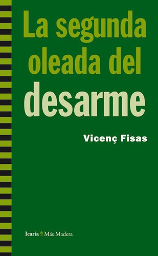 La segunda oleada del desarme, de Fisas Armengol, Vicenç. Editorial Icaria editorial, tapa blanda en español