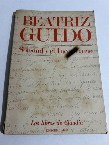 Libro Soledad Y El Incendiario - Beatriz Guido - Oferta