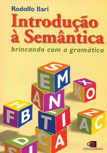 Introdução a semântica: Brincando com a gramática, de Ilari, Rodolfo. Editorial Contexto, capa mole em português, 2001
