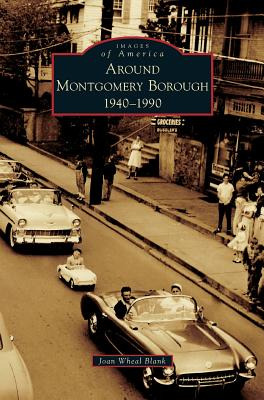 Libro Around Montgomery Borough: 1940-1990 - Blank, Joan ...