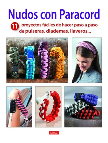  Nudos Con Paracord.11 Proyectos Fáciles De Hacer Pulserqas