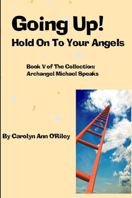 Libro Going Up! Hold On To Your Angels - O'riley, Carolyn...