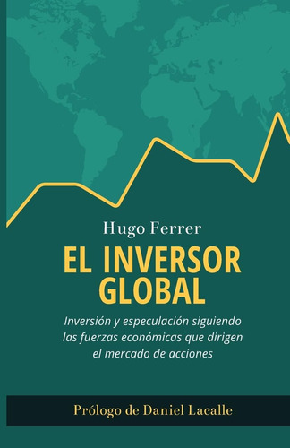 Libro El Inversor Global: Inversión Y Especulación Siguiendo