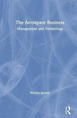 The Aerospace Business : Management And Technology - Wesl...