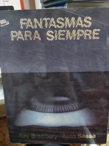 Fantasmas Para Siempre - Ray Bradbury Aldo Sessa - G 