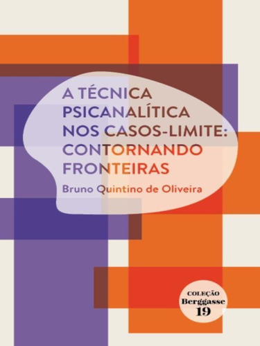 A Técnica Psicanalítica Nos Casos-limite: Contornando Fronteiras, De Oliveira, Bruno Quintino De. Editora Inm Editora, Capa Mole Em Português