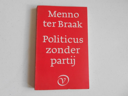 Politicus Zonder Partij.    Menno Ter Braak.    En Holandés.