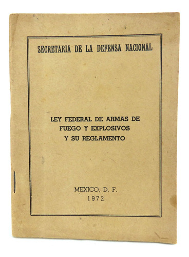 L3019 Ley Federal Armas De Fuego Explosivos Reglamento 1972