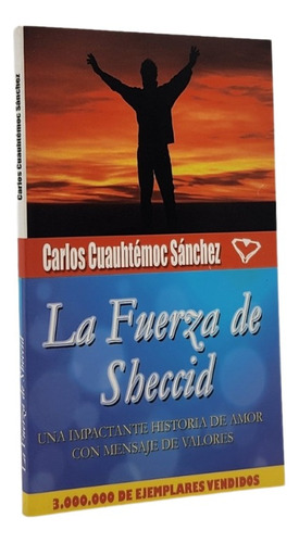 La Fuerza De Sheccid - Carlos Cuauhtémoc Sánchez
