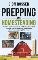 Comprar Libro Prepping And Homesteading : What You Need To Know T...