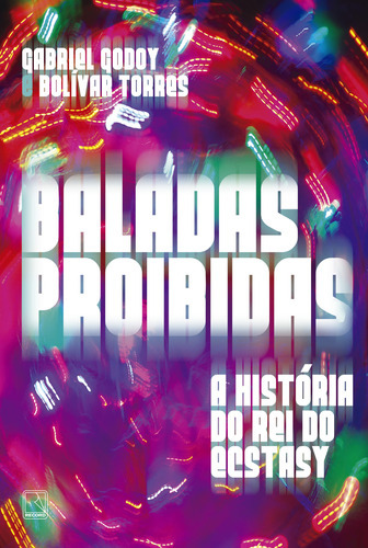 Baladas Proibidas: Baladas Proibidas, De Torres, Bolivar. Editora Record, Capa Mole, Edição 1 Em Português