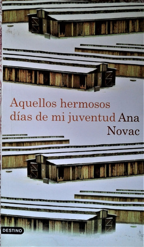 Aquellos Hermosos Dias De Mi Juventud - Ana Novac - Destino