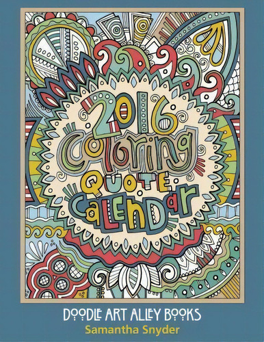 2016 Coloring Quote Calendar, De Samantha Snyder. Editorial Aka Associates, Tapa Blanda En Inglés