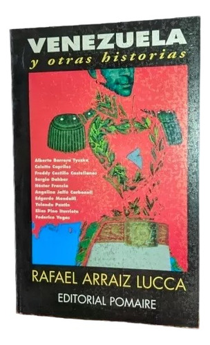Libro, Venezuela Y Otras Historias - Rafael Arraiz Lucca