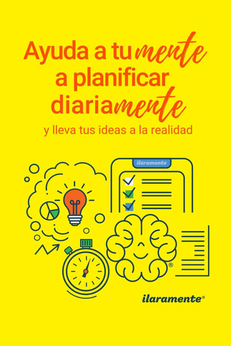 Libro: Ilaramente - Cuaderno Planificador: Ayuda Tu Mente A 